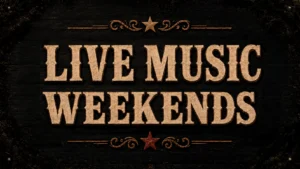 Live Music Weekends